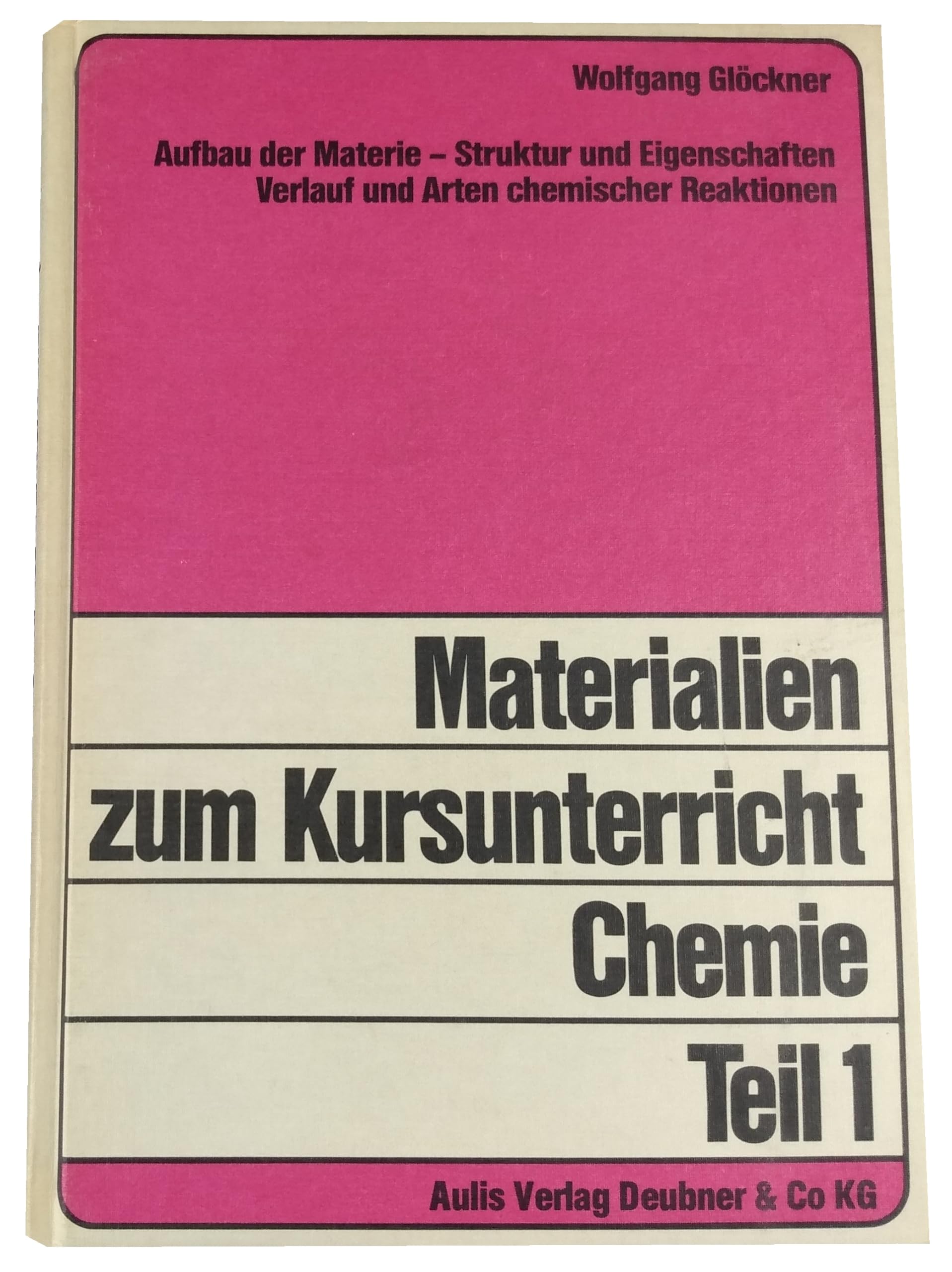 Materialien zum Kursunterricht Chemie Teil 1 Aufbau der Materie - Struktur und Eigenschaften - Verlauf und Arten chemischer Reaktionen Books