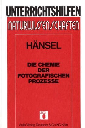 Die Chemie der fotografischen Prozesse: Herausgeb. Betreuung v. Heinz Schmidkunz Education & Training