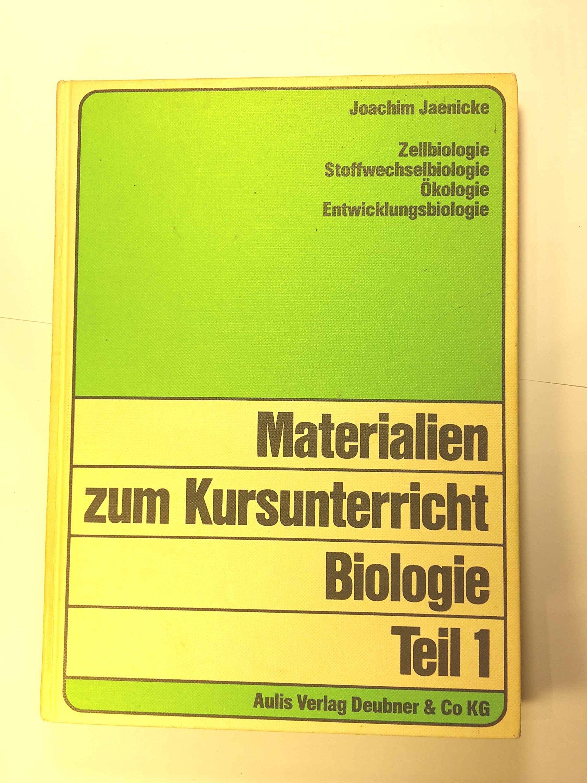Materialien zum Kursunterricht Biologie: Zellbiologie, Stoffwechselbiologie, Ökologie, Entwicklungsbiologie Learning & Reference