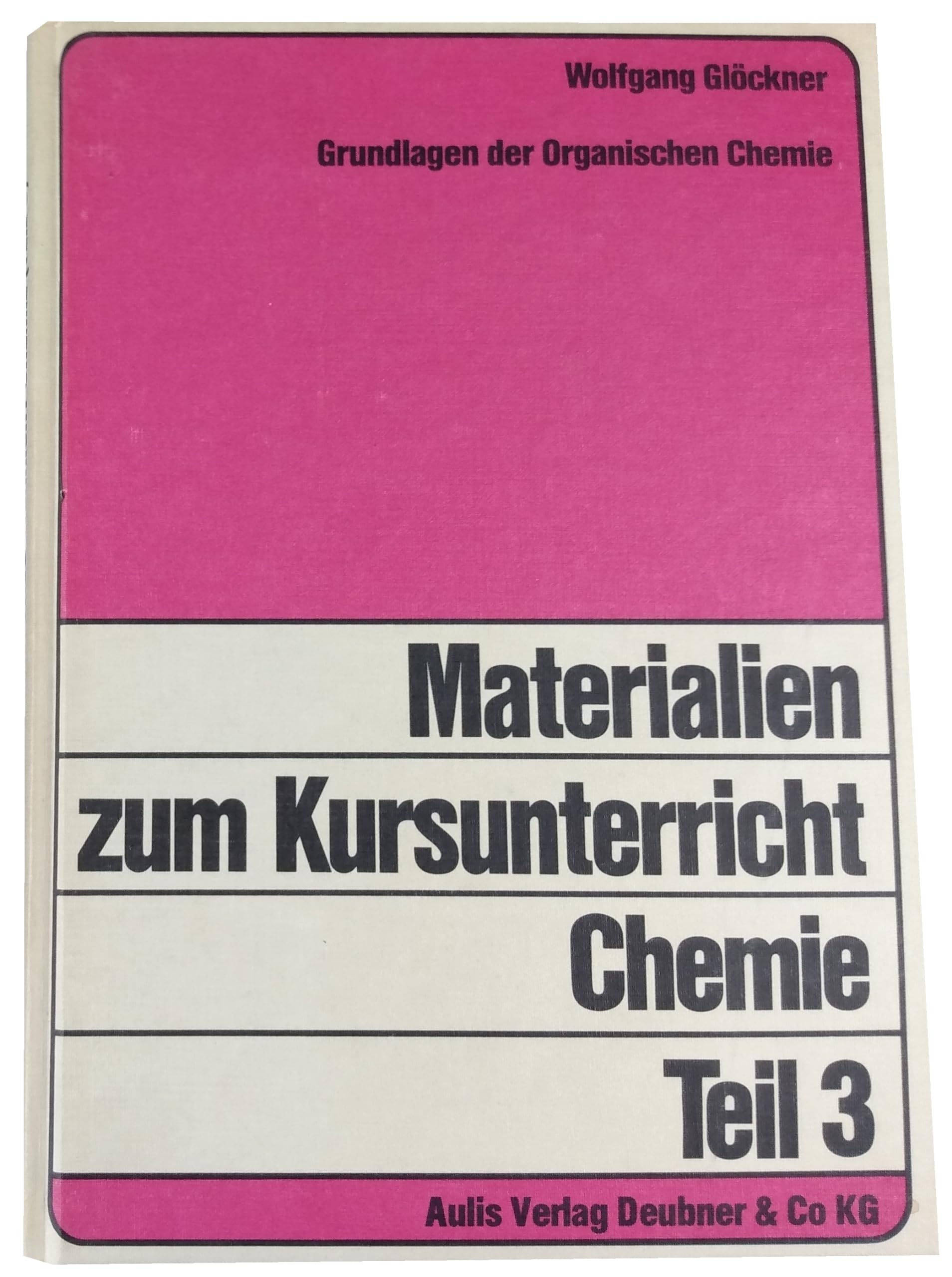 Materialien zum Kursunterricht Chemie, Teil 3 - Grundlagen der organischen Chemie Study Guides