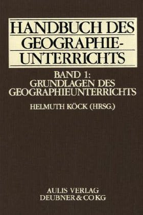 Handbuch des Geographieunterrichts / Grundlagen des Geographieunterrichts Education & Training