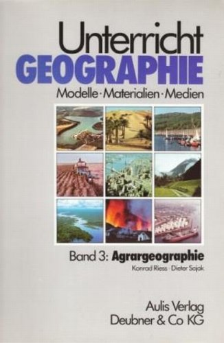 Unterricht Geographie, 20 Bde. in 21 Tl.-Bdn., Bd.3, Agrargeographie Education & Training