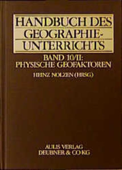 Handbuch des Geographieunterrichts. Band 10/ II: Physische Geofaktoren. book