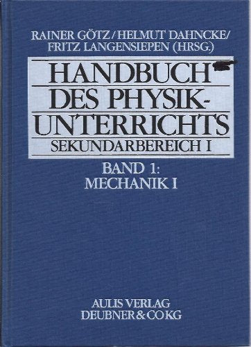 Handbuch des Physikunterrichts. Sekundarstufe I: Handbuch des Physikunterrichts, Sekundarbereich I, 8 Bde. in 9 Tl.-Bdn, Bd.1, Mechanik I Education & Training