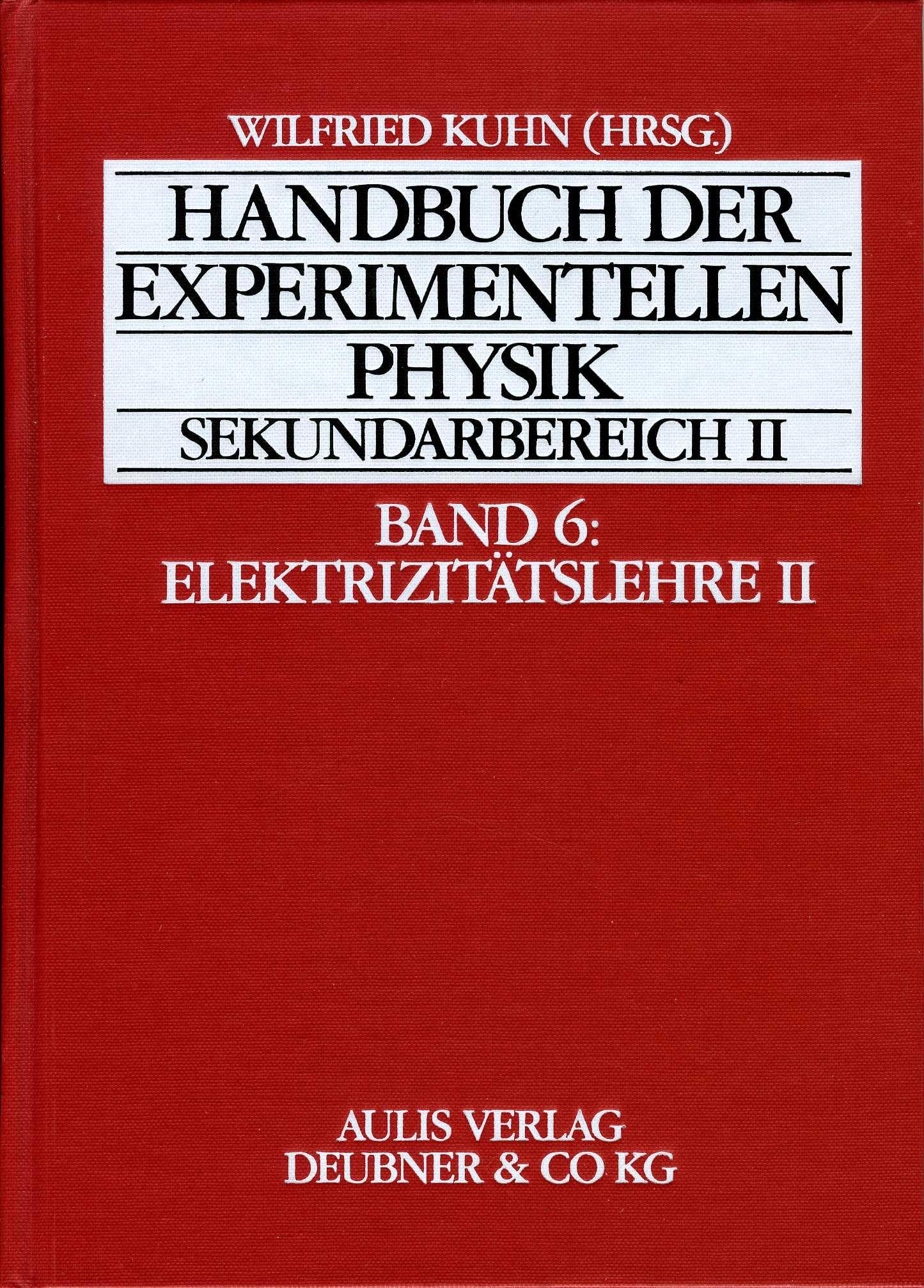 Handbuch der experimentellen Physik. Sekundarstufe II. Ausbildung - Unterricht - Fortbildung: Handbuch der experimentellen Physik. Sekundarstufe II. ... / Elektrizitätslehre II - Leitungsvorgänge Learning & Reference
