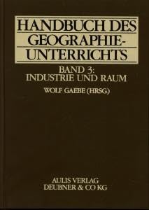 Handbuch des Geographieunterrichts / Industrie und Raum Education & Training