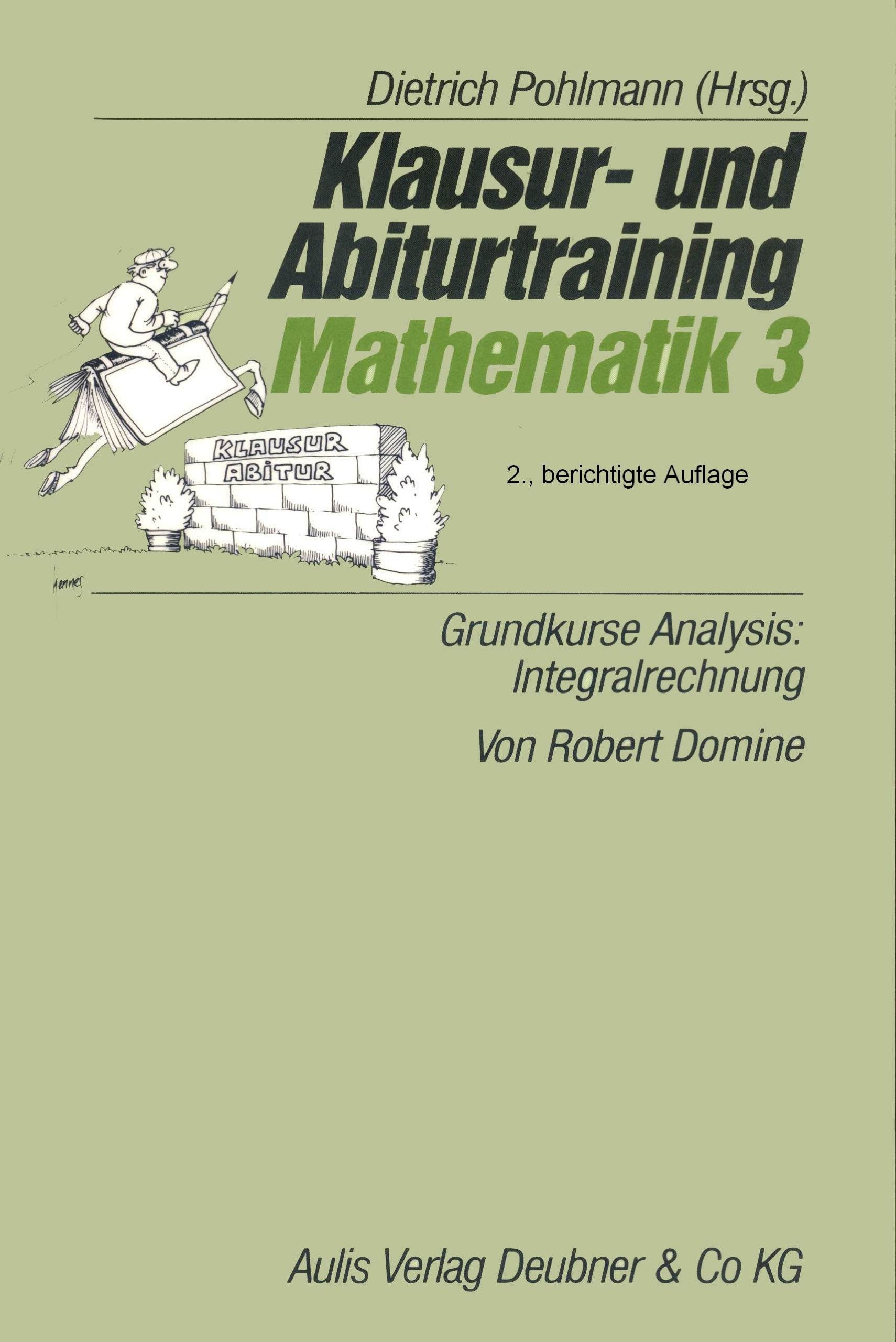 Klausur- und Abiturtraining Mathematik, Bd.3, Grundkurse Analysis, Integralrechnung Study Guides