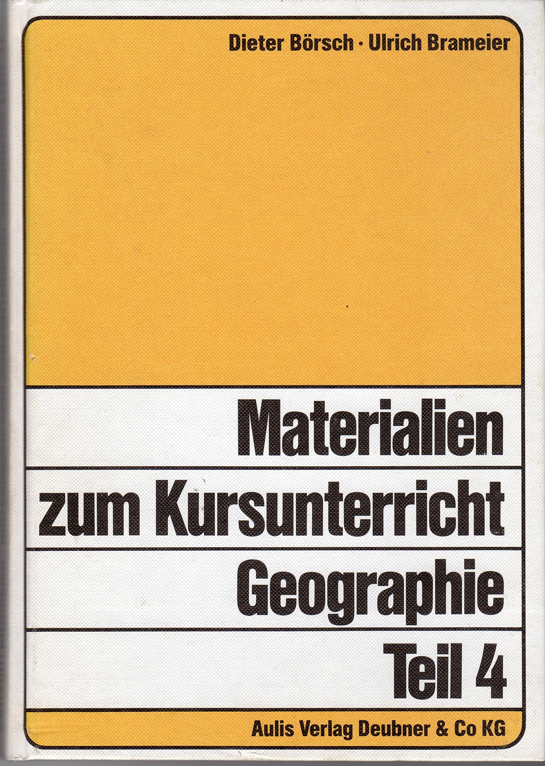 Materialien zum Kursunterricht Geographie : Beispiele für Kursarbeiten in der Sekundarstufe II. Teil 4 Books