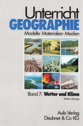 Unterricht Geographie, 20 Bde. in 21 Tl.-Bdn., Bd.7, Wetter und Klima Education & Training