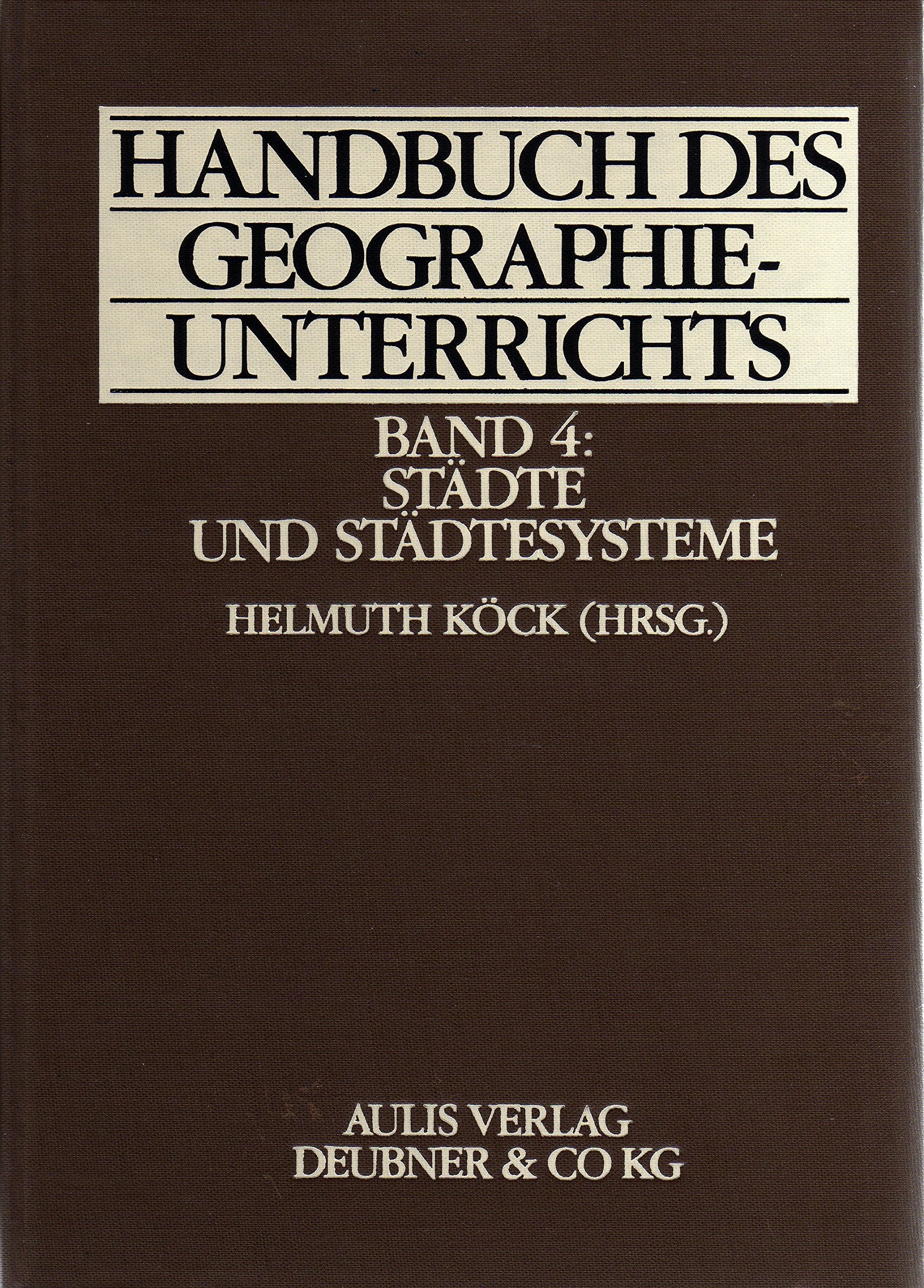 Handbuch des Geographieunterrichts / Städte und Städtesysteme Learning & Reference