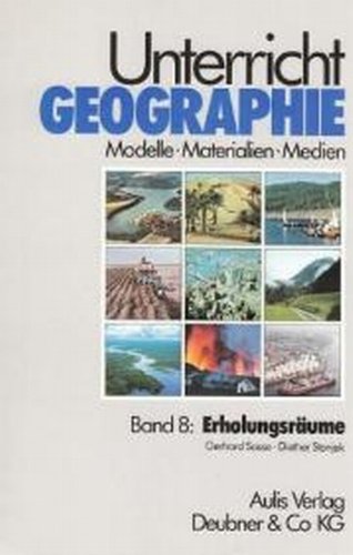 Unterricht Geographie, 20 Bde. in 21 Tl.-Bdn., Bd.8, Erholungsräume Education & Training