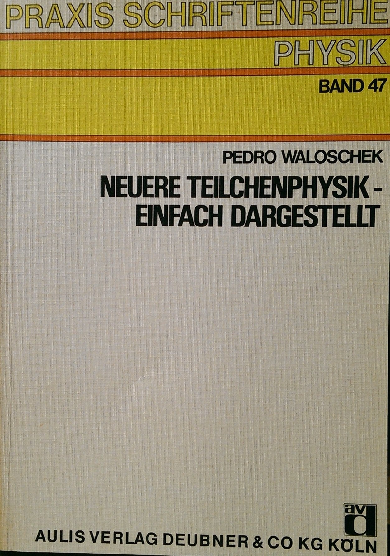 Neuere Teilchenphysik - einfach dargestellt Education & Training