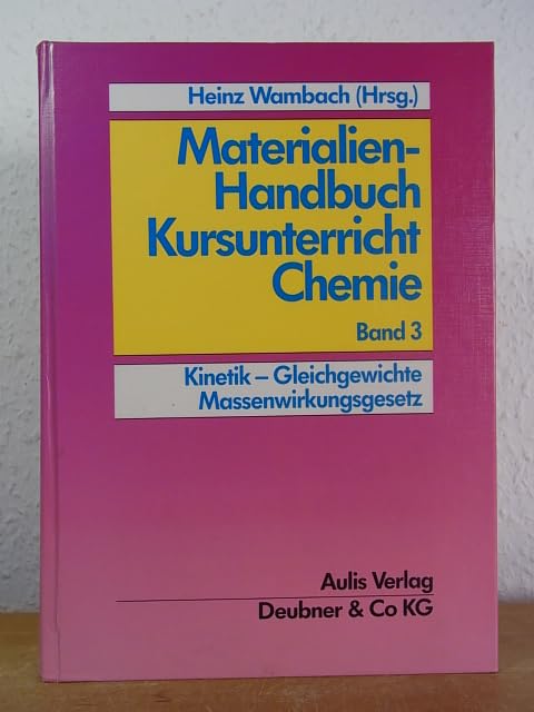 Materialien-Handbuch Chemie / Kinetik - Gleichgewichte - Massenwirkungsgesetz Learning & Reference