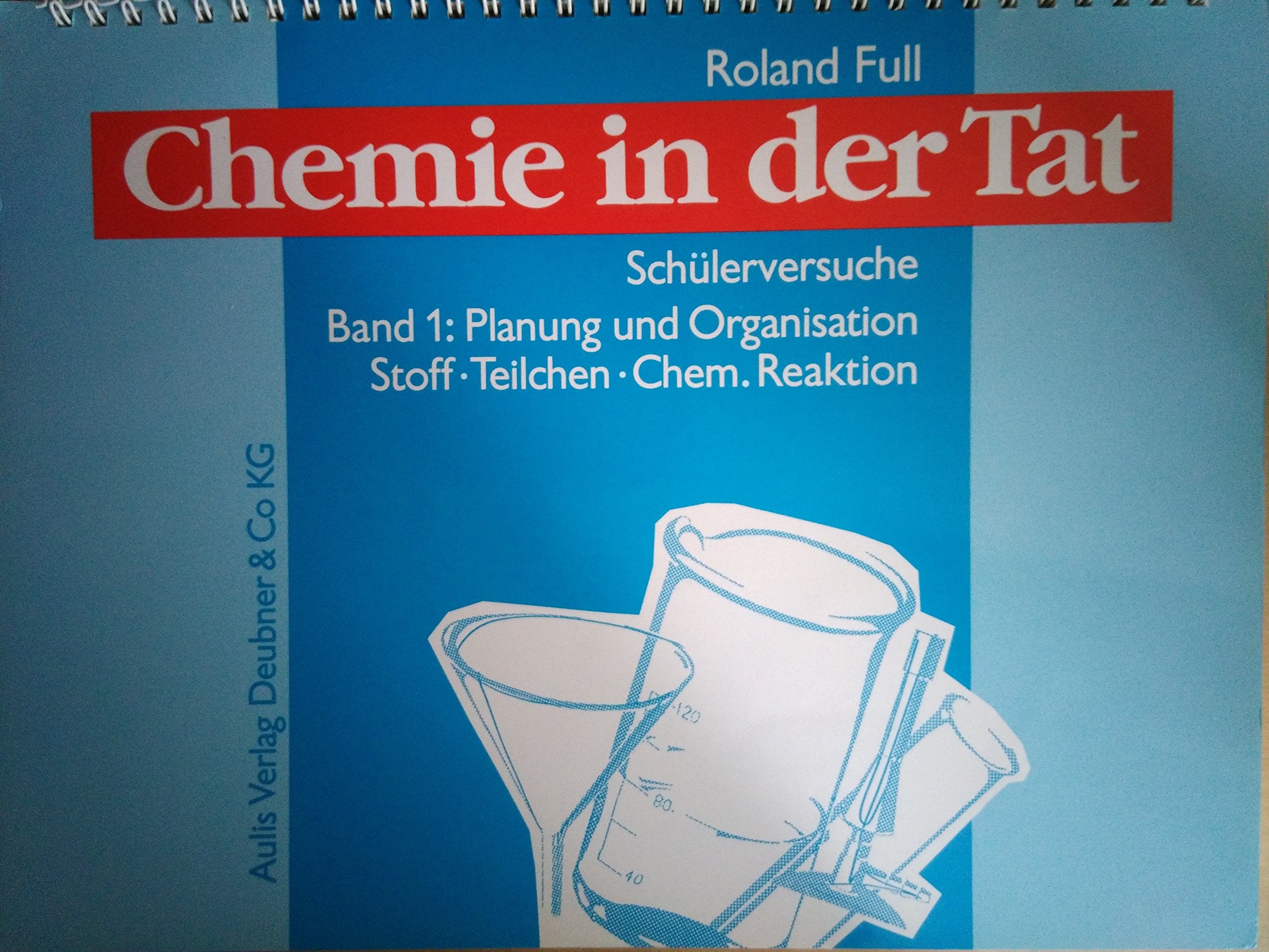 Kopiervorlagen Chemie / Chemie in der Tat. Schülerversuche Band 1: Planung und Organisation · Stoff · Teilchen · Chem. Reaktion Learning & Reference