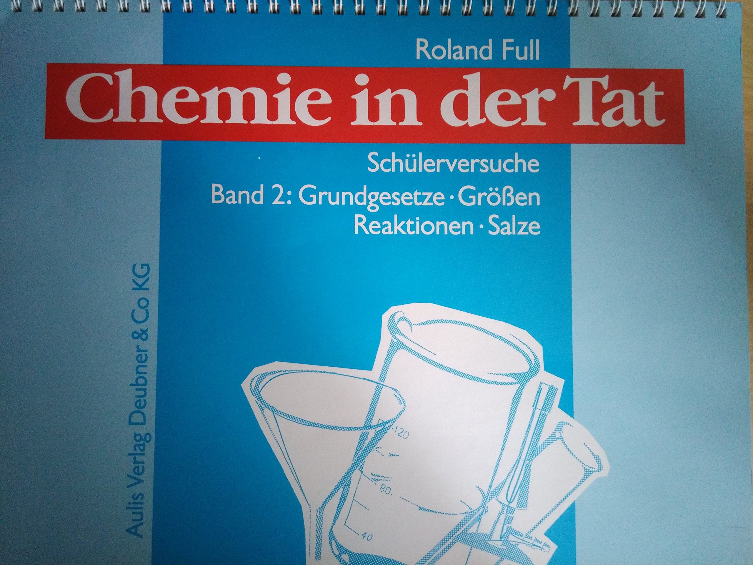 Kopiervorlagen Chemie / Chemie in der Tat. Schülerversuche Band 2: Grundgesetze · Größen · Reaktionen · Salze Learning & Reference