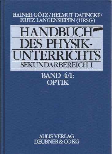 Handbuch des Physikunterrichts. Sekundarstufe I: Handbuch des Physikunterrichts, Sekundarbereich I, 8 Bde. in 9 Tl.-Bdn, Bd.4/1, Optik I Education & Training