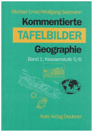Kommentierte Tafelbilder Geographie: Klassenstufe 5/6 Education & Training