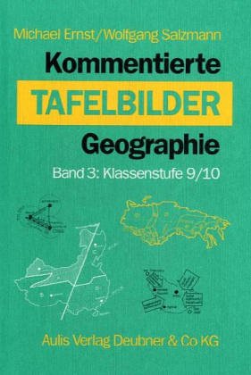 Kommentierte Tafelbilder Geographie: Klassenstufe 9/10 Education & Training