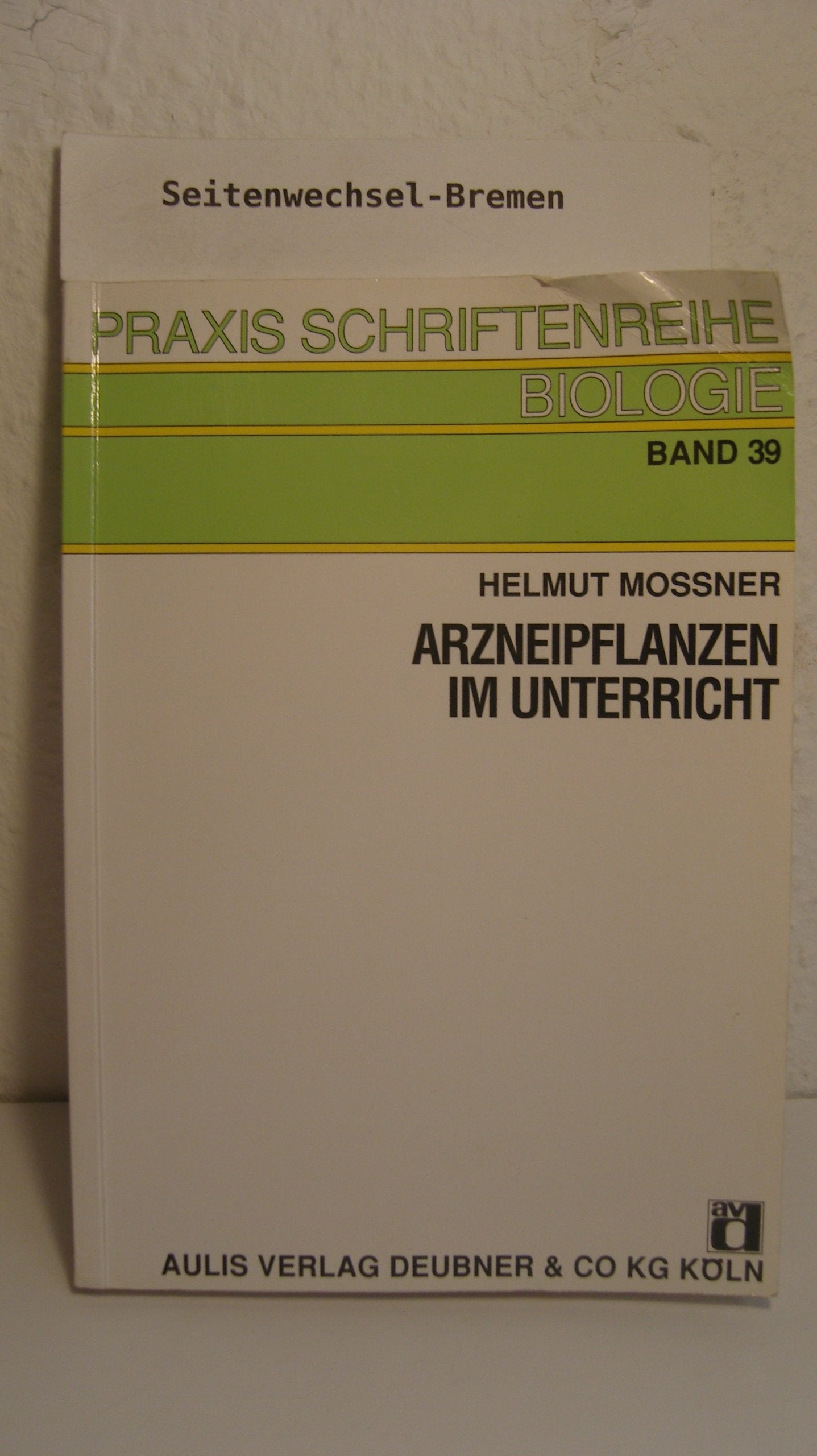 Arzneipflanzen im Unterricht (Praxis Schriftenreihe Biologie, Band 39) Education & Training