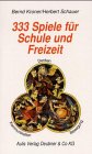 333 Spiele für Schule und Freizeit: Kommunikations-, Denk- und Bewegungsspiele Education & Training