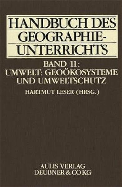 Handbuch des Geographieunterrichts, Bd.11, Umwelt: Geoökosysteme und Umweltschutz Education & Training