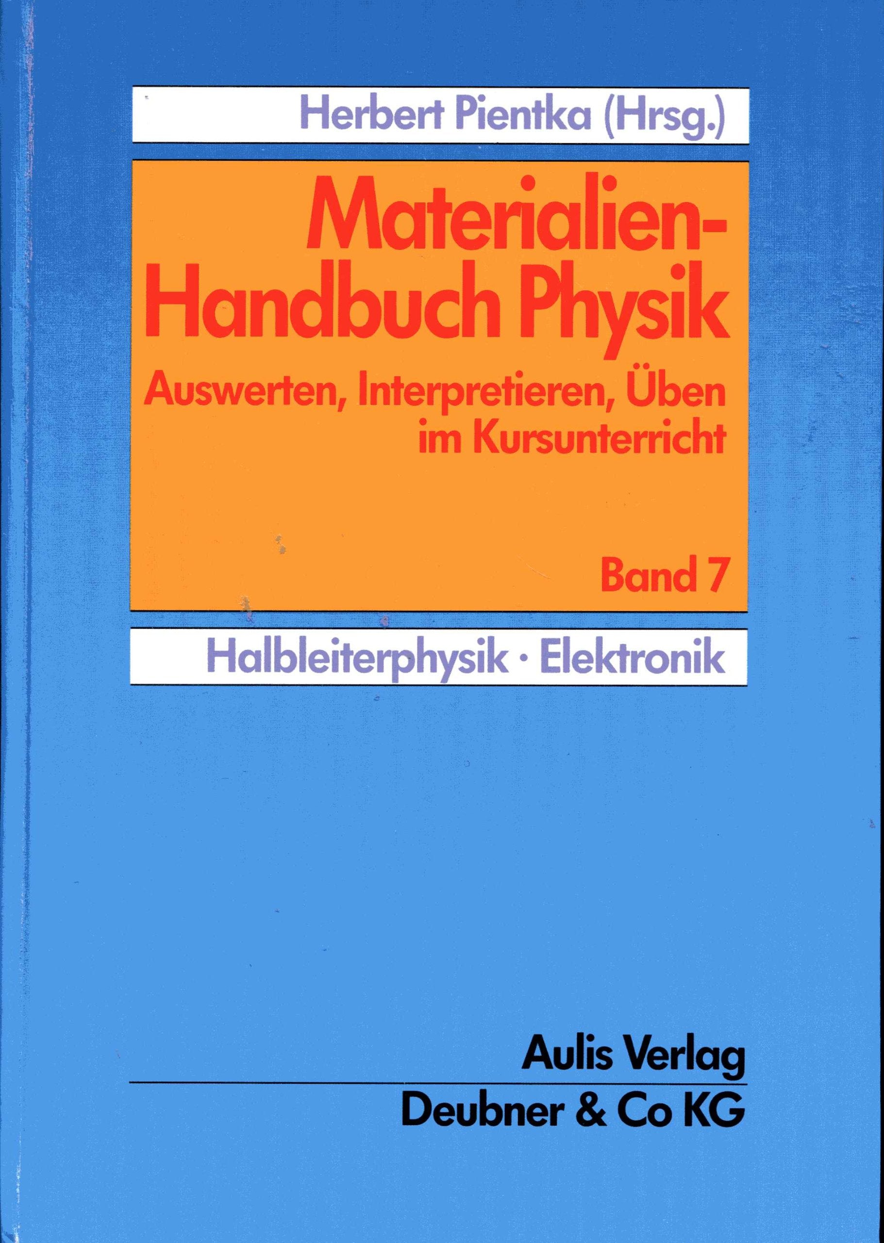 Materialien-Handbuch Physik. Auswerten, Interpretieren, Üben im Kursunterricht / Halbleiterphysik - Elektronik Learning & Reference