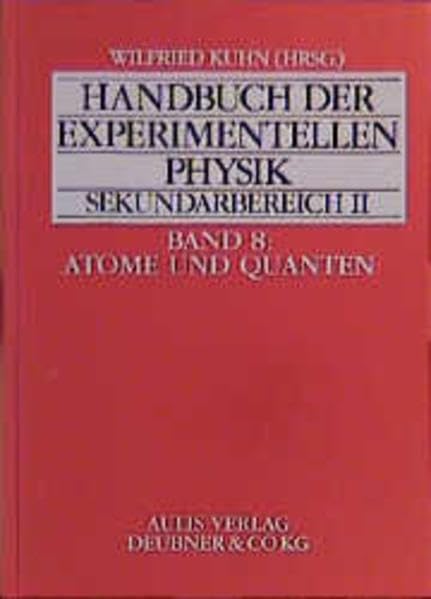 Handbuch der experimentellen Physik. Sekundarstufe II. Ausbildung - Unterricht - Fortbildung: Handbuch der experimentellen Physik Sekundarbereich II, Bd.8, Atome und Quanten Education & Training