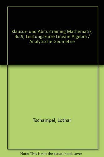 Klausur- und Abiturtraining Mathematik, Bd.9, Leistungskurse Lineare Algebra / Analytische Geometrie Study Guides