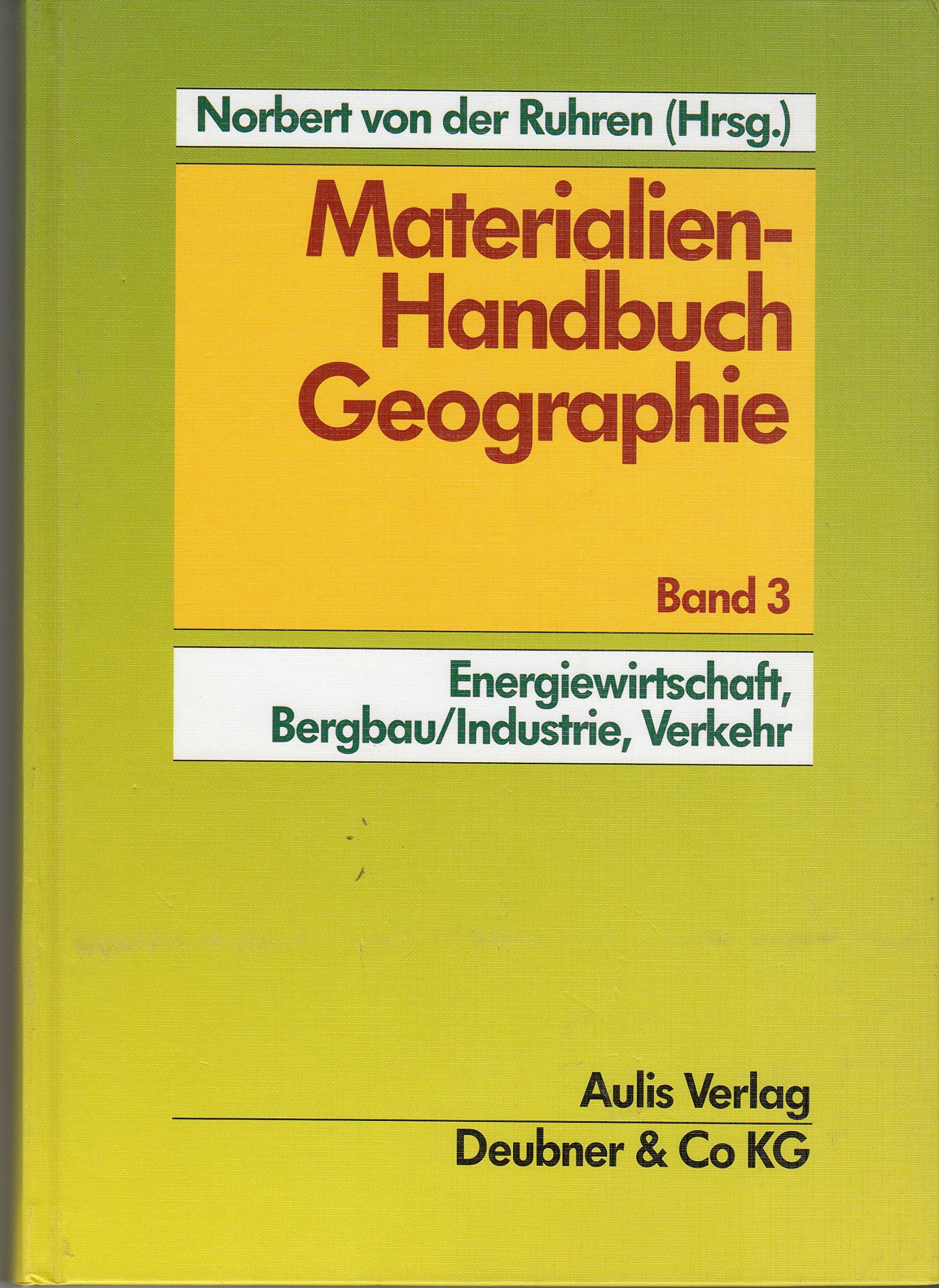 Materialien-Handbuch Geographie / Energiewirtschaft, Bergbau/Industrie, Verkehr Learning & Reference