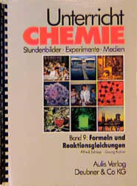 Unterricht Chemie, Bd.9, Formeln und Reaktionsgleichungen Education & Training