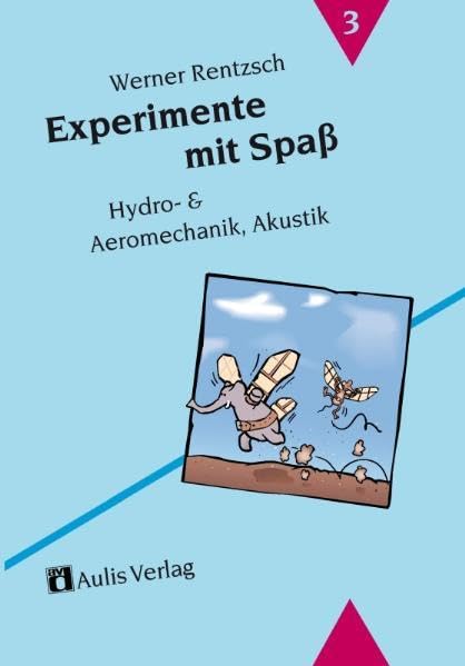 Experimente mit Spass / Experimente mit Spaß - Band 3: Hydro- & Aeromechanik, Akustik Education & Training