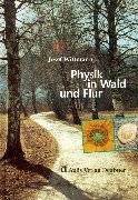 Physik in Wald und Flur: Beobachtungen und Gedanken eines Physikers in der freien Natur Education & Training