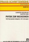 Physik zum Nachdenken: 100 Aufgaben aus dem Auswahlverfahren zur Internationalen Physikolympiade mit ausführlichen Lösungen Education & Training