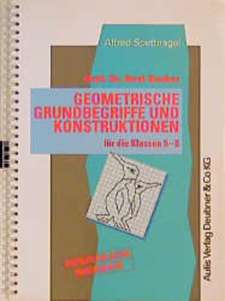 Kopiervorlagen Mathematik / Prof. Dr. Axel Zucker Geometrische Grundbegriffe und Konstruktionen für die Klassen 5 - 8. Education & Training