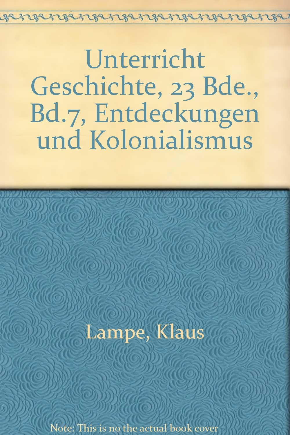 Unterricht Geschichte, 23 Bde., Bd.7, Entdeckungen und Kolonialismus Education & Training