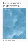 Fachdidaktik Mathematik: Ein entwicklungsgeschichtlicher Ansatz Education & Training