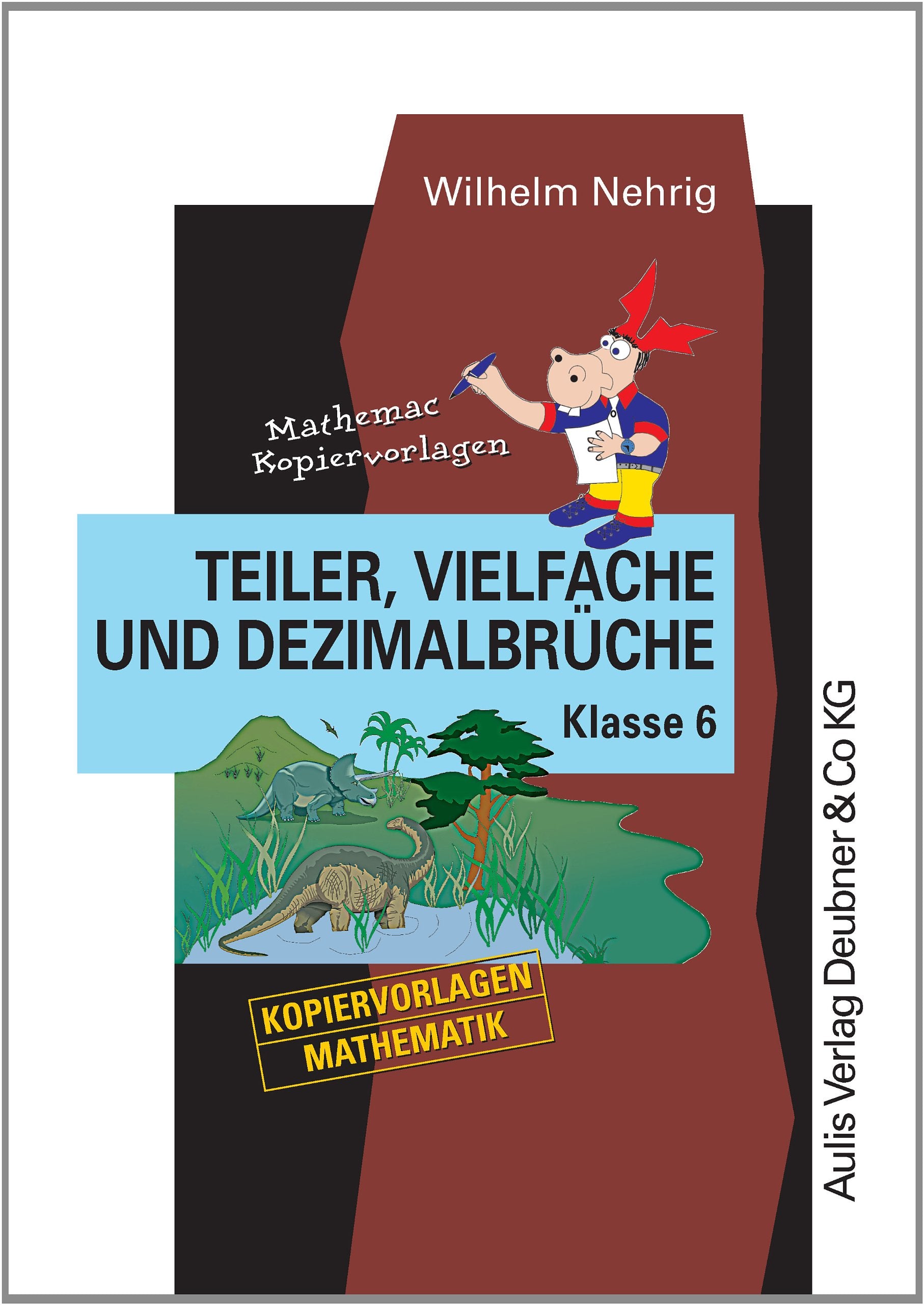 Kopiervorlagen Mathematik / Teiler, Vielfache und Dezimalbrüche Klasse 6: Mathemac Kopiervorlagen Education & Training