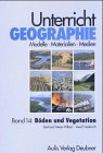 Unterricht Geographie / Band 14: Böden und Vegetation: Unterricht Geographie Education & Training