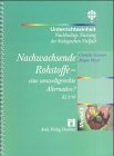 Unterrichtseinheit Nachhaltige Nutzung der biologischen Vielfalt, Modul.3, Nachwachsende Rohstoffe - eine umweltgerechte Alternative?: Kl. 9/10 Education & Training