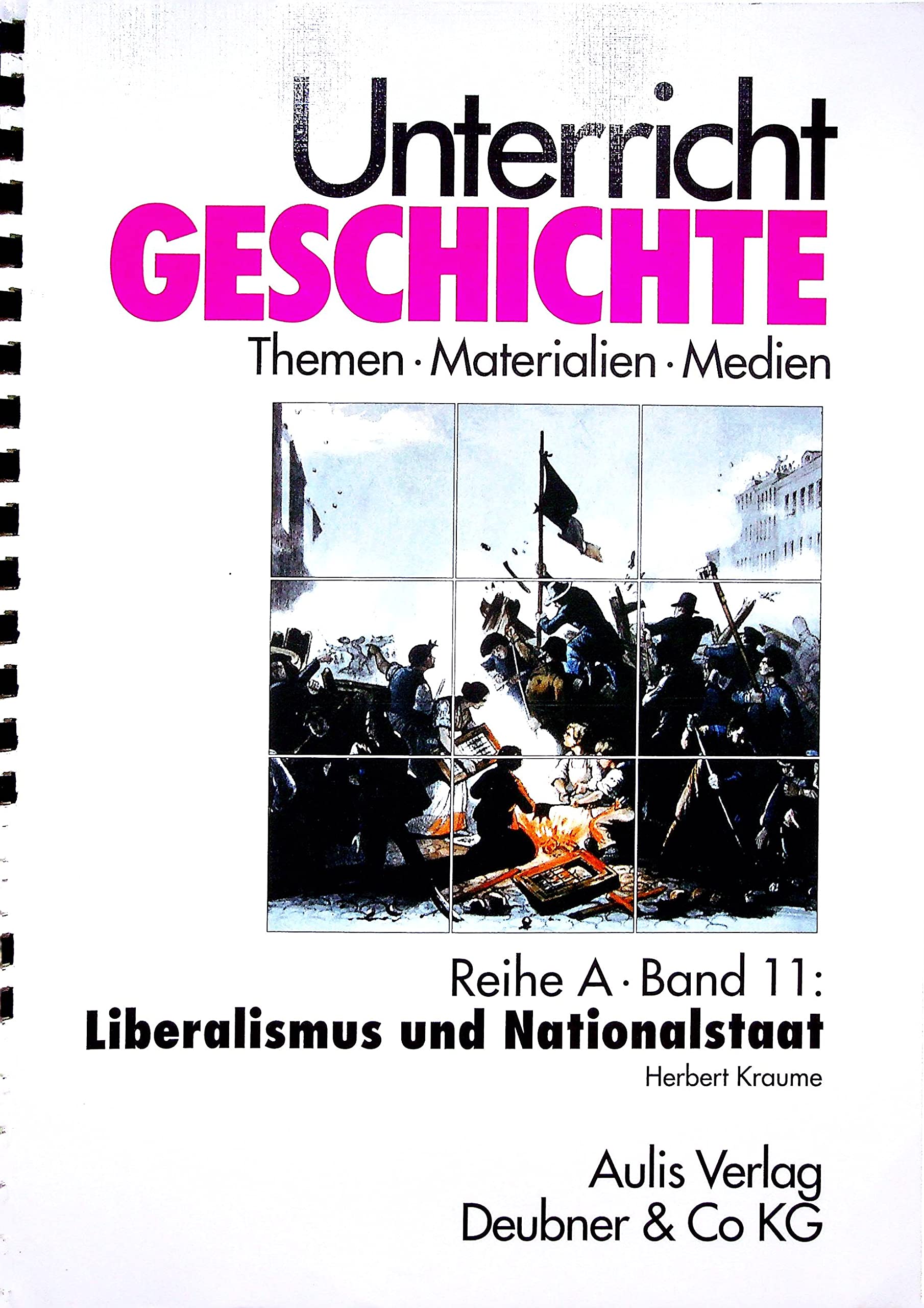 Unterricht Geschichte / Reihe A, Band 11: Liberalismus und Nationalstaat: Unterricht Geschichte Education & Training