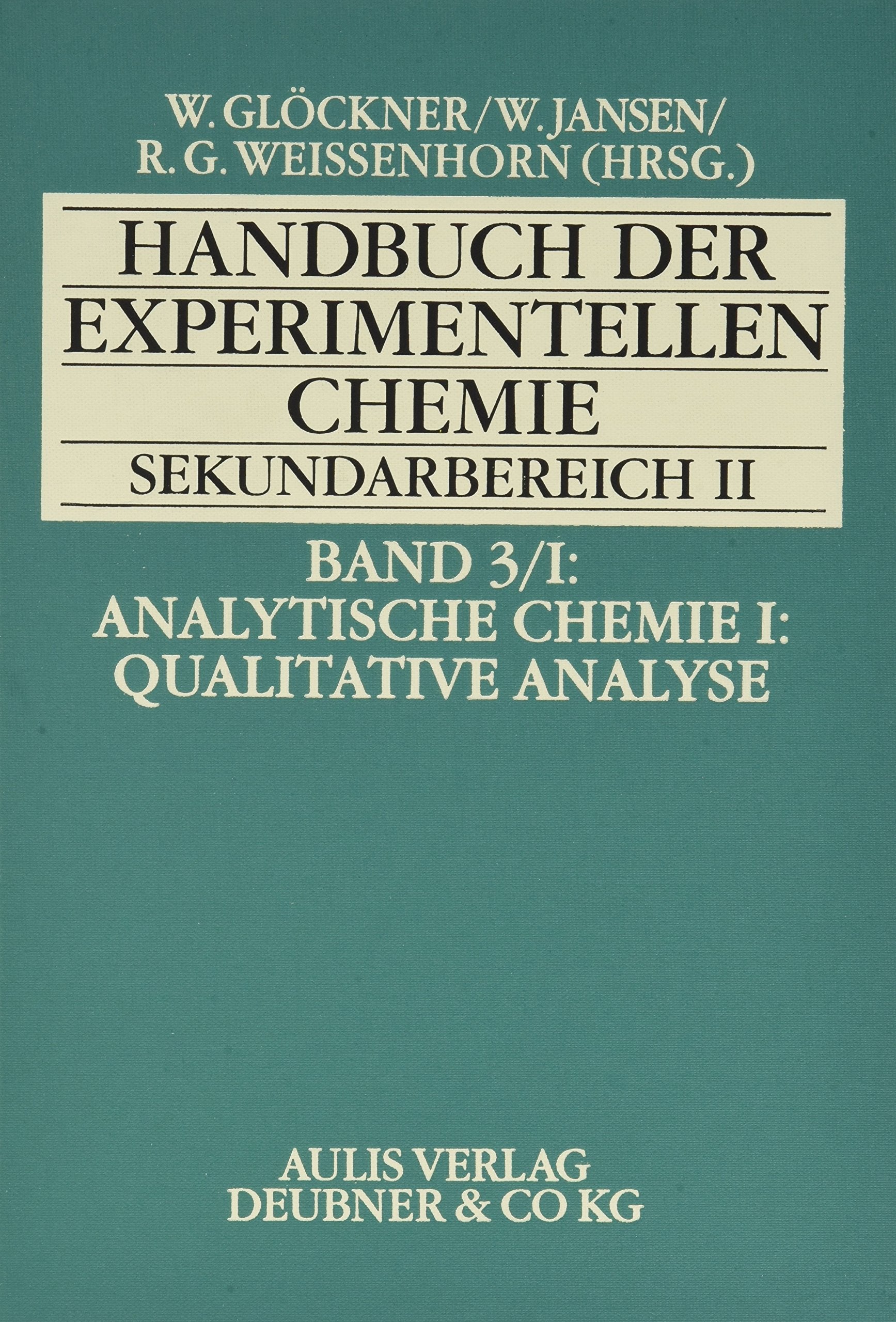 Handbuch der experimentellen Chemie. Sekundarbereich II / Analytische Chemie 1: Qualitative Analyse Education & Training