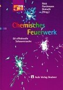 Chemisches Feuerwerk: 50 effektvolle Schauversuche Education & Training