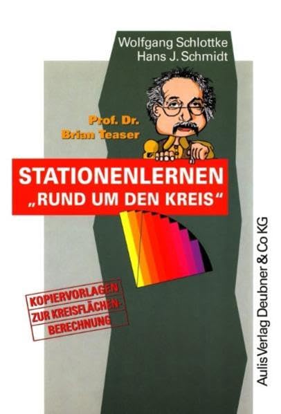 Kopiervorlagen Mathematik / Prof. Dr. Brian Teaser: Stationenlernen "Rund um den Kreis": Kopiervorlagen zur Kreisflächenberechnung Education & Training