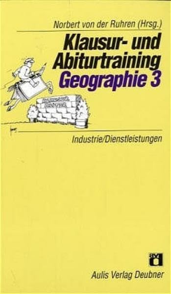 Klausur- und Abiturtraining Geographie 3: Industrie /Dienstleistungen Study Guides