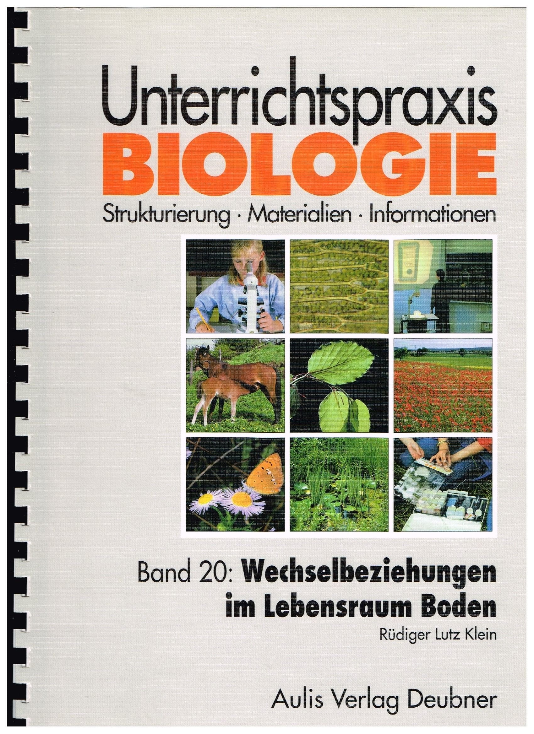 Unterrichtspraxis Biologie / Band 20: Wechselbeziehungen im Lebensraum Boden: Unterrichtspraxis Biologie Education & Training