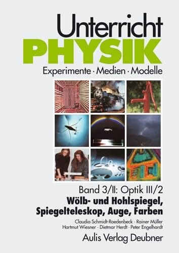 Optik 3 /2: Wölb- und Hohlspiegel, Spiegelteleskop, Auge, Farben. Unterricht Physik (Lernmaterialien) book
