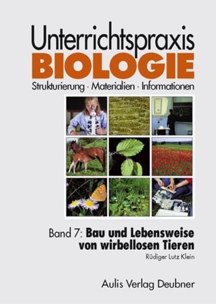 Unterrichtspraxis Biologie / Bau und Lebensweise von wirbellosen Tieren: Unterrichtspraxis Biologie Band 7 Education & Training