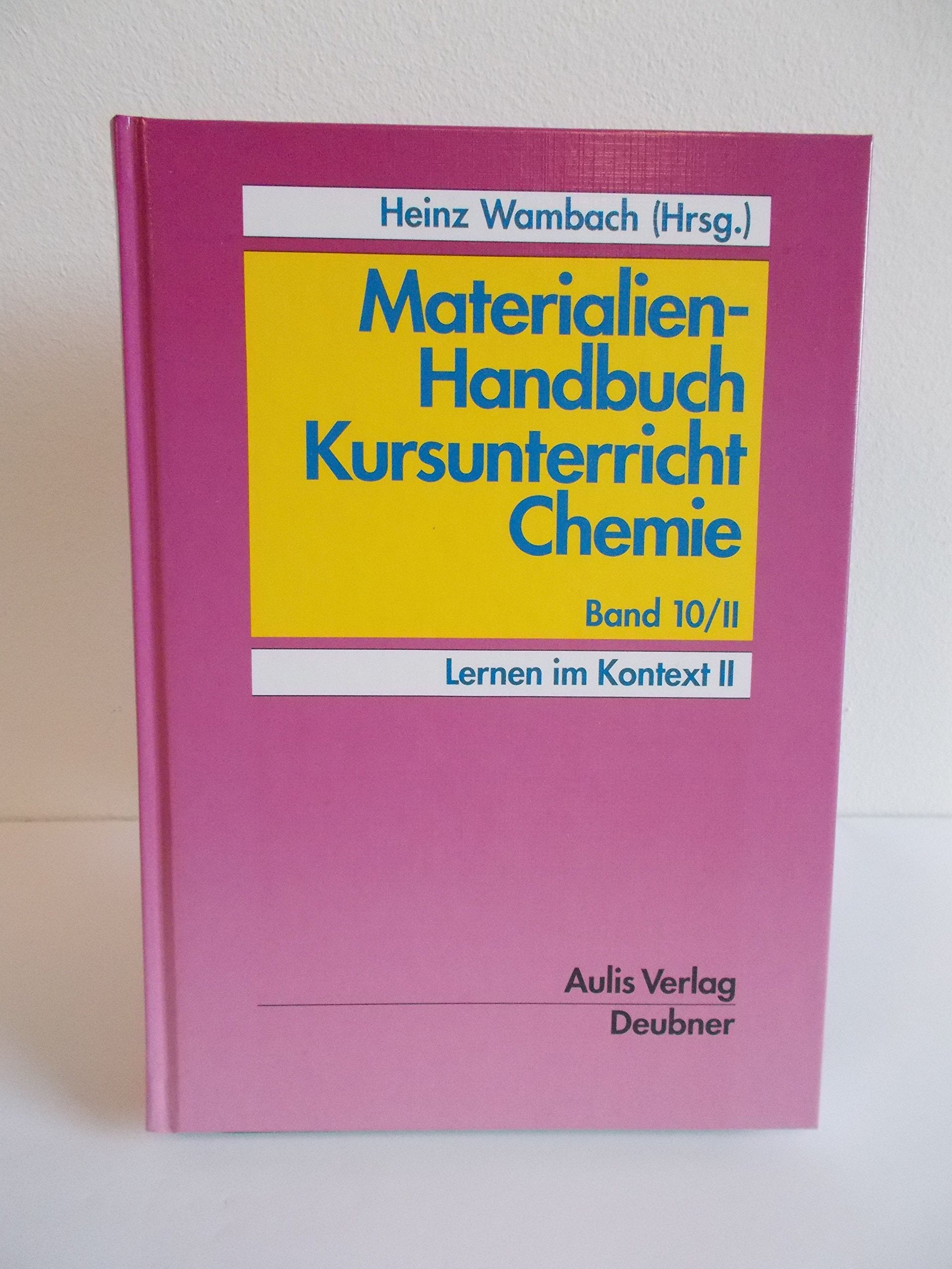 Materialien-Handbuch Chemie / Lernen im Kontext II Learning & Reference