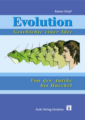 Evolution – Geschichte einer Idee: Von der Antike bis Haeckel Learning & Reference