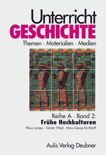Reihe A, Band 2: Frühe Hochkulturen. Unterricht Geschichte book